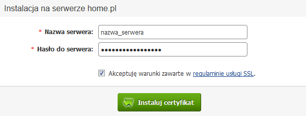 Panel klienta - Zainstaluj certyfikat - Podaj nazwę oraz hasło dostępu serwera i kliknij przycisk Instaluj certyfikat
