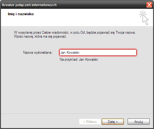 Microsoft Outlook Express - Narzędzia - Konta - Konta internetowe - Dodaj - Poczta - Kreator połączeń internetowych - Uzupełnij pole Nazwa wyświetlana