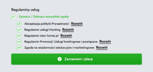Serwis home.pl - Menu - Hosting - Oferta - Wybieram - Okres rozliczeniowy - Podsumowanie - Konto - Twoje zamówienie - Zapoznaj się poniżej z Regulaminami usług i zaznacz wymagane zgody