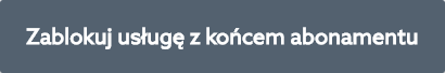 Panel klienta home.pl - Konto - Subskrypcje - Zablokuj usługę z końcem abonamentu - Kliknij, aby wyłączyć automatyczne odnawianie usługi