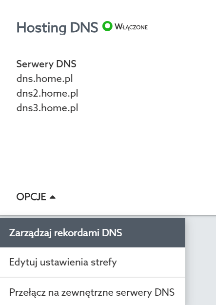 Aby dodać nowy rekord znajdź moduł: Hosting DNS i kliknij: Opcje -> Zarządzaj rekordami DNS.