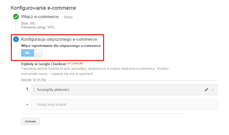 Google Analytics - E-commerce - Konfiguracja e-commerce Google Analytics - E-commerce - Konfiguracja e-commerce - Włącz raportowanie dla ulepszonego ecommerce