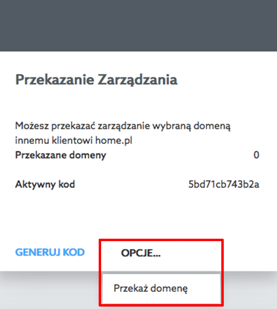 Panel klienta home.pl - Pulpit - Przekazanie Zarządzania - W menu Opcje wybierz Przekaż domenę