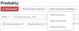 Katalog - Produkty - Import lub eksport produktów - Eksportuj wybrane